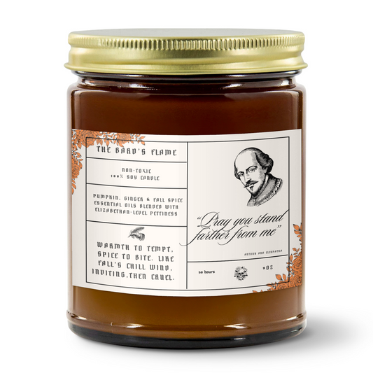 The Bard's Flame - "PRAY YOU STAND FARTHER FROM ME" - Spiced Pumpkin Ginger