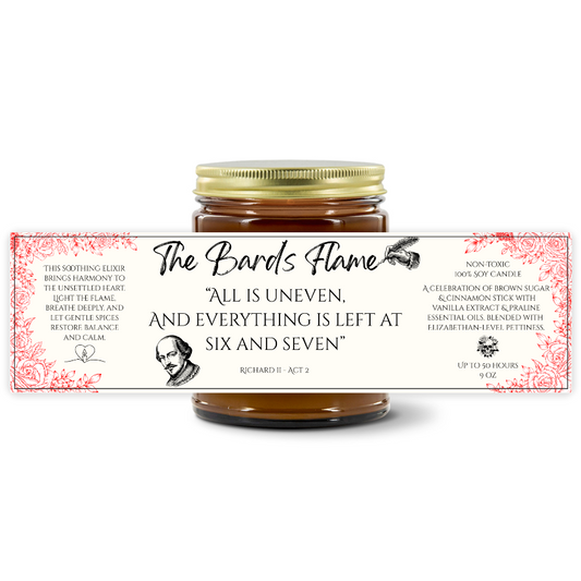 The Bard's Flame - "ALL IS UNEVEN AND EVERYTHING IS LEFT AT SIX AND SEVEN" - Comfort Spice